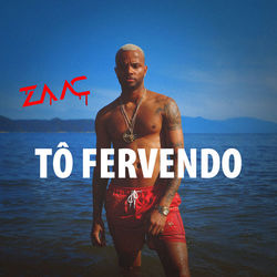 Tô Fervendo - MC Zaac