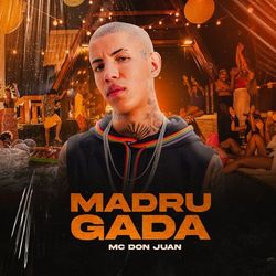 Madrugada - MC Don Juan