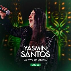 Yasmin Santos ao vivo em Goiânia vol 2 - Yasmin Santos