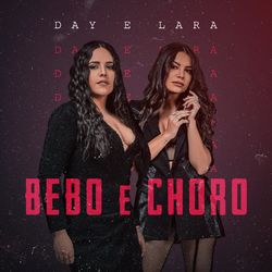 Bebo e Choro (Ao vivo) - Day & Lara