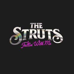 Fallin' With Me - The Struts