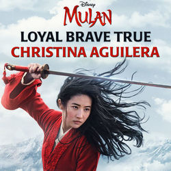 Loyal Brave True (From Mulan) - Christina Aguilera