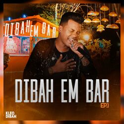 Dibah em Bar, Ep. 1 (Ao Vivo) - Kleo Dibah