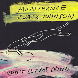 Don't Let Me Down - Milky Chance