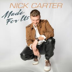 Made For Us - Nick Carter