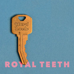 Hard Luck - Royal Teeth