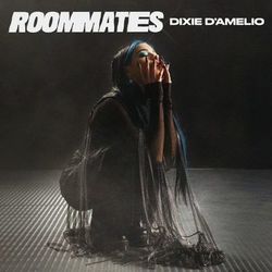 Roommates - Dixie D'Amelio