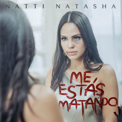 Me Estás Matando - Natti Natasha