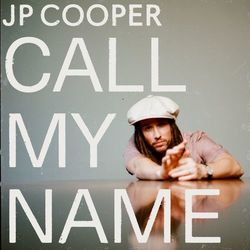 Call My Name - JP Cooper