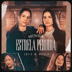 Minha Estrela Perdida - Júlia & Rafaela