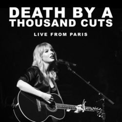 Death By A Thousand Cuts (Live From Paris) - Taylor Swift