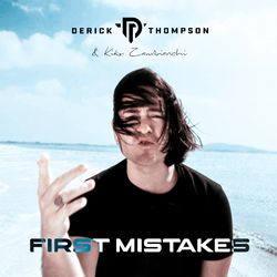 First Mistakes - Derick Thompson