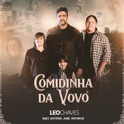 Comidinha Da Vovó (feat. Antônio, José & Matheus) - Leo Chaves
