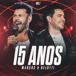 15 Anos (Ao Vivo / Vol.1) - Marcos & Belutti