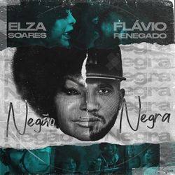 Negão Negra - Elza Soares