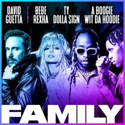 Family (feat. Bebe Rexha, Ty Dolla $ign & A Boogie Wit da Hoodie) - David Guetta