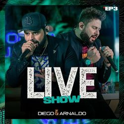 EP3 Diego & Arnaldo Live Show