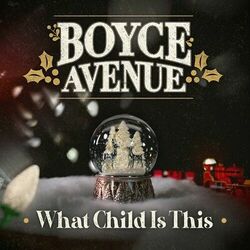 What Child Is This - Boyce Avenue