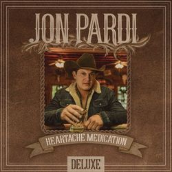 Heartache Medication (Deluxe Version) - Jon Pardi