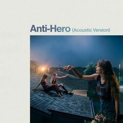 Anti-Hero (Acoustic Version) - Taylor Swift