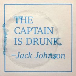 The Captain Is Drunk - Jack Johnson