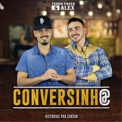 Conversinha - Pedro Paulo e Alex