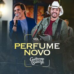 Perfume Novo (Ao Vivo / Vol. 1) - Guilherme e Santiago