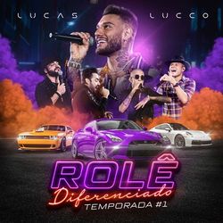 Lucas Lucco - Rolê Diferenciado, Temp. #1 (Ao Vivo)