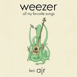 All My Favorite Songs (feat. AJR) - Weezer