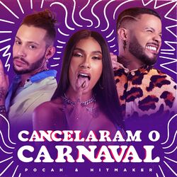 Cancelaram o Carnaval - POCAH