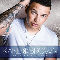 Kane Brown (Deluxe Edition) - Kane Brown