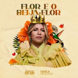 Flor E O Beija-Flor - Marilia Mendonça