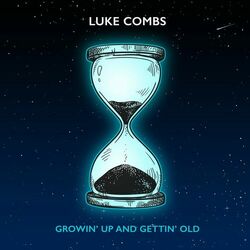 Growin' Up and Gettin' Old - Luke Combs