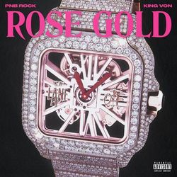 Rose Gold (feat. King Von) - PnB Rock