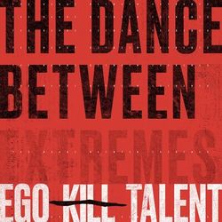 The Dance Between - Ego Kill Talent