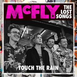 Touch the Rain (The Lost Songs) - Mcfly