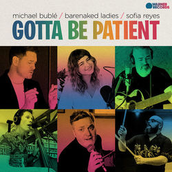 Gotta Be Patient - Michael Bublé