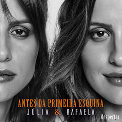 Antes Da Primeira Esquina (Ao Vivo Em São Paulo / 2019) - Júlia & Rafaela