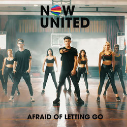 Now United - Afraid Of Letting Go