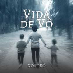 Vida de Vô - Xororó