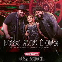 Nosso Amor É Ouro (Ao Vivo) - Cesar Menotti & Fabiano