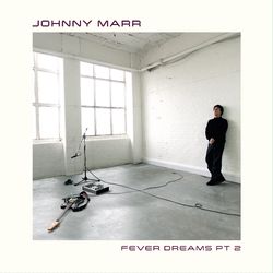 Fever Dreams Pt. 2 - Johnny Marr