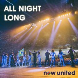 All Night Long - Now United