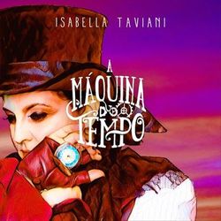 A Máquina do Tempo - Isabella Taviani