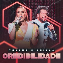 Credibilidade (Ao Vivo) - Thaeme e Thiago
