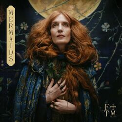 Mermaids - Florence and the Machine