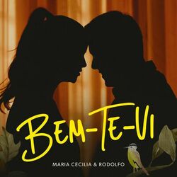 Bem-Te-Vi - Maria Cecília e Rodolfo