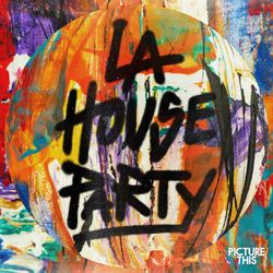 LA House Party - Picture This