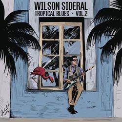 Tropical Blues, Vol 2. - Wilson Sideral