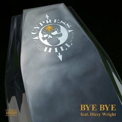 Bye Bye - Cypress Hill